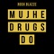 Mujhe Drugs Do (Remix) artwork