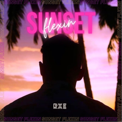 Sunset Flexin' - Single