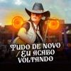 Tudo de Novo / Eu Acabo Voltando - Single