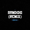 Bandido - Single (Remix)