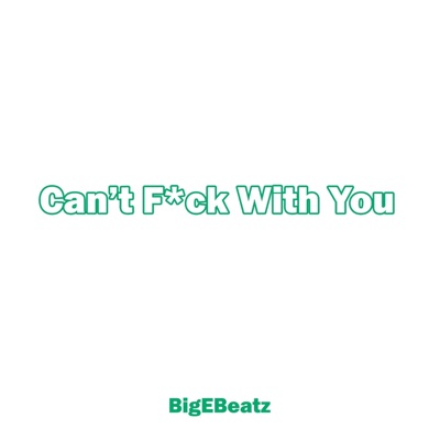 Can't Fuck With You - Single