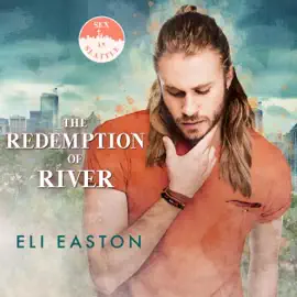 The Redemption of River: Sex in Seattle, Book 4 (Unabridged)