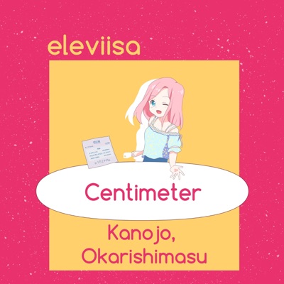 Centimeter (From "Kanojo, Okarishimasu") - Single