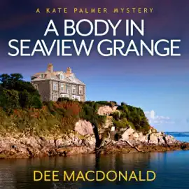 A Body in Seaview Grange: A Kate Palmer Mystery, Book 2 (Unabridged)