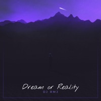 Dream or Reality - EP - DJ RMJ