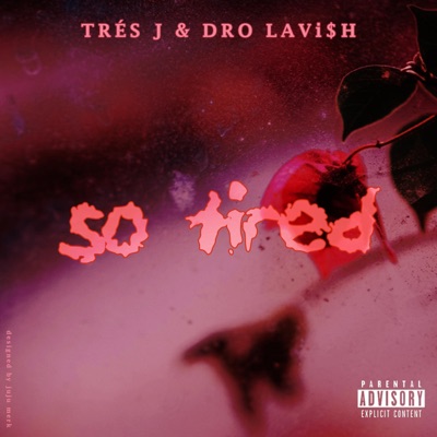 So Tired (feat. DRO LAVi$H) - Single