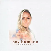 SOY HUMANO — BRUNA KARLA