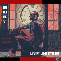 Sanjeev T - Livin' like It's Me - Single (feat. Vasudha Ravi & King Jassim) - Single artwork