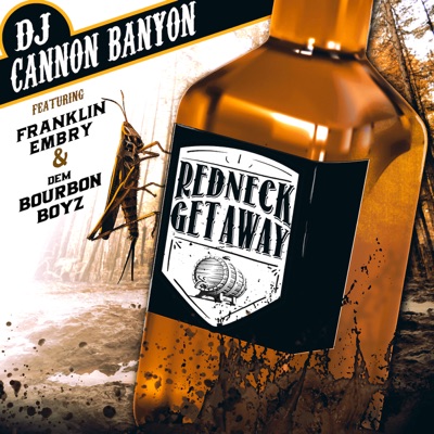 Redneck Getaway (feat. Franklin Embry & Dem Bourbon Boyz) - Single