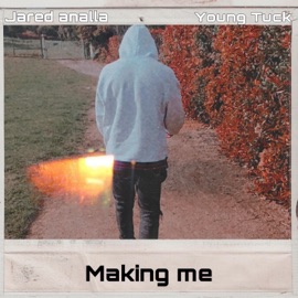 Making Me (feat. Young Tuck) Jared Analla