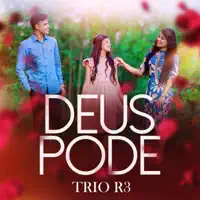 Deus Pode — Trio R3