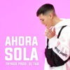 Thyago - Ahora Sola