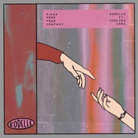 Kinda Need Your Company (feat. Chelsea Cara) - Single - KODELLE