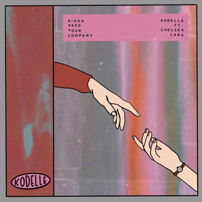 Kinda Need Your Company (feat. Chelsea Cara) - Single
