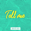 Tell Me - Basixx