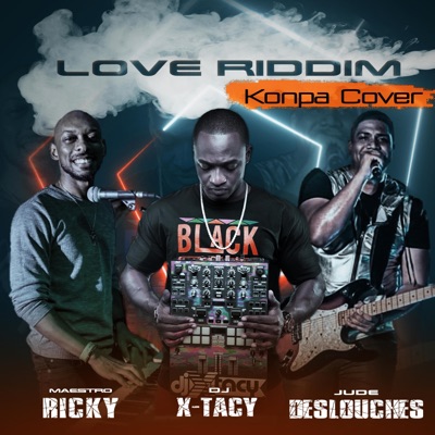 Love Riddim Konpa Cover (feat. Maestro Ricky & Jude Deslouches) - Single