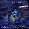 Rio de Lagrimas (feat. Hydro Bass) - Single