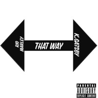That Way (feat. Rio Marley) - Single - K.Gatsby