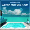 Jacuzzibrothers - Værra Med Oss Hjem