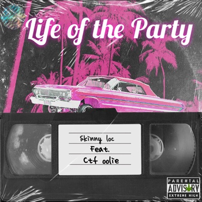 Life of the Party (feat. Ctf Oolie) - Single