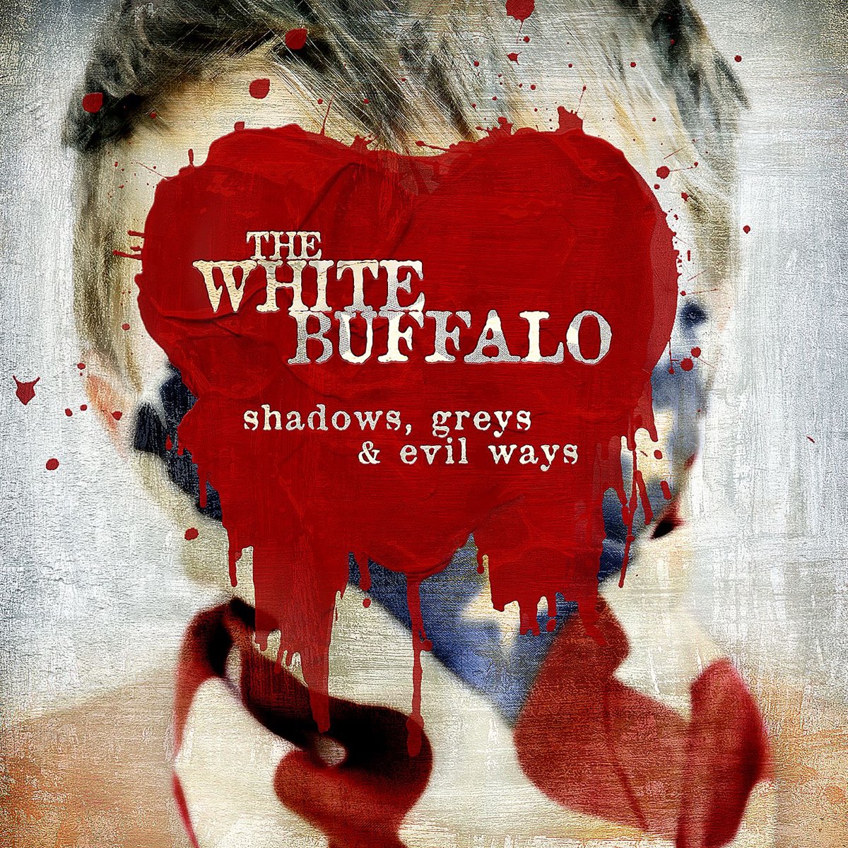 Shadows, Greys & Evil Ways by The White Buffalo on Apple Music