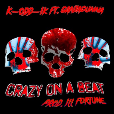 Crazy on a Beat (feat. GanjaGunna) - Single