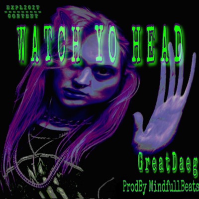 Watch Yo Head (feat. Mindfullbeats) - Single
