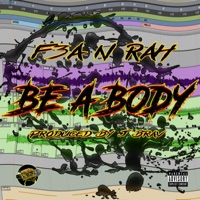 Be a Body (feat. Rah & Family Enemies Associates) - Single - F3a