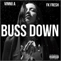 Buss Down (feat. FK Fre$h) - Single - Vinnii A