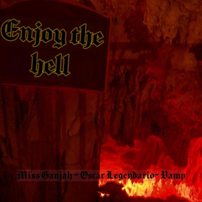 Enjoy the hell (feat. Oscar Legendario & Vamp) - Single