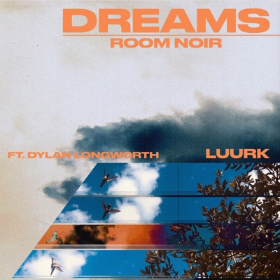 Dreams (feat. Dylan Longworth & Luurk) - Single