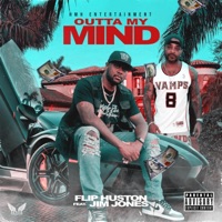 Outta My Mind (feat. Jim Jones) - Single - Flip Huston