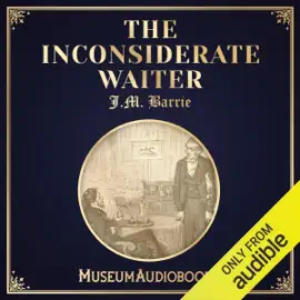 The Inconsiderate Waiter (Unabridged)