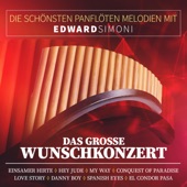 Die schönsten Panflöten Melodien mit Edward Simoni - Das große Wunschkonzert artwork