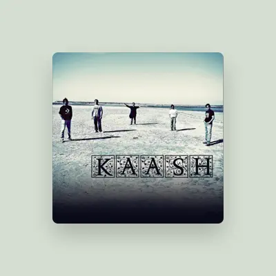 Listen to Kaash, watch music videos, read bio, see tour dates & more!