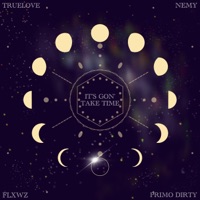It's Gon' Take Time - Single - Truelove