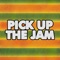 Pick Up the Jam artwork