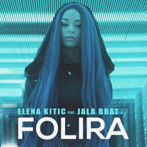 Folira (feat. Jala Brat)