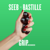 Grip (Alternative Version) - Seeb & Bastille