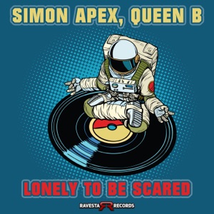 Lonely To Be Scared