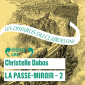 La Passe-Miroir (Livre 2) - Les Disparus du Clairdelune - Christelle Dabos