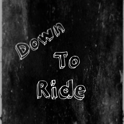 Down To Ride - Single