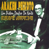 Araken Peixoto (Um Piston Dentro da Noite Internacional)
