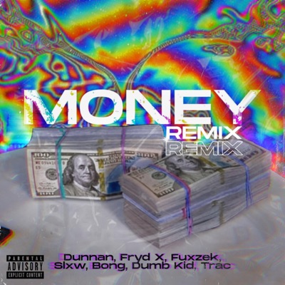 Money Remix (feat. Dunnan, Bong, Fuzzek, Slxw, Dumb Kid & Trac) [Remix] - Single