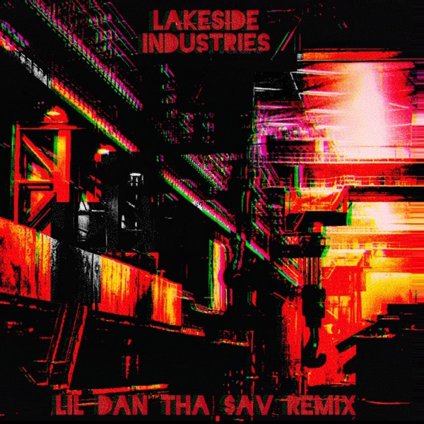 Lakeside Industries (Lil Dan Tha $av Remix)