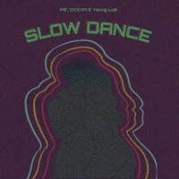 Slow Dance - Single - REAL PS, Dexxxmanche & Young Lua