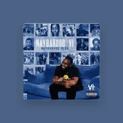 Listen to NaybaHood VI, watch music videos, read bio, see tour dates & more!