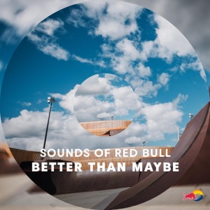 Better Than Maybe