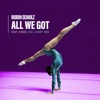 All We Got (feat. KIDDO) [Joel Corry Remix] - Single