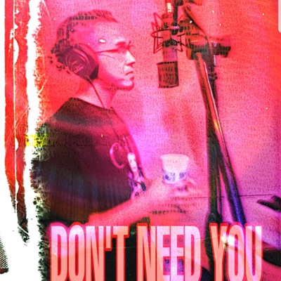 Don't Need You (feat. Yng Pharaoh) - Single